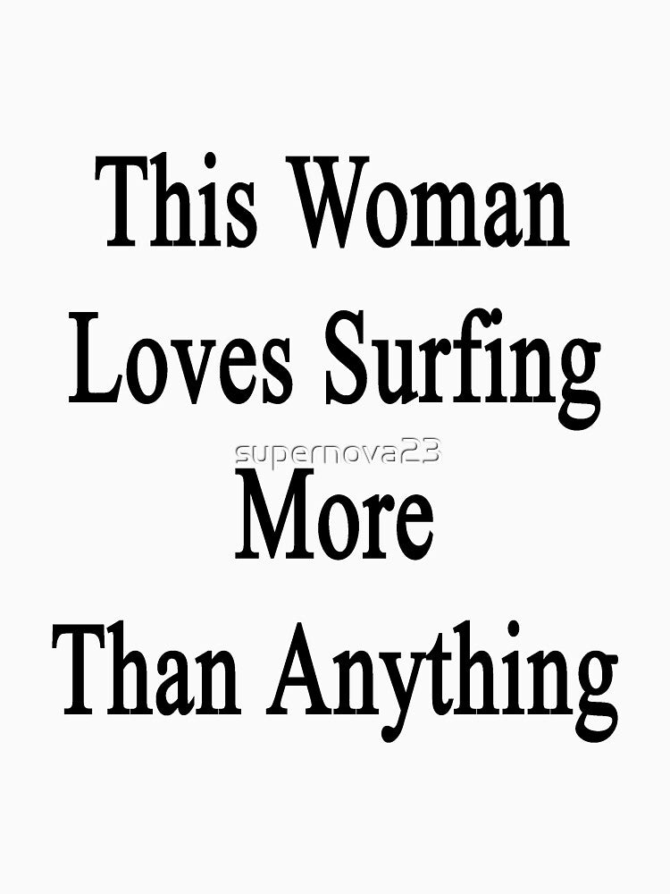 This Woman Loves Surfing More Than Anything by supernova23