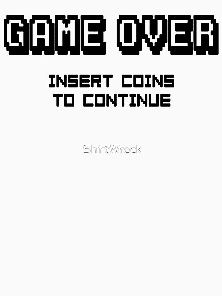 GAMING - GAME OVER by ShirtWreck