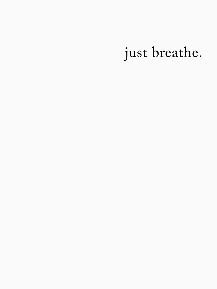 just breathe by slowlyminimal