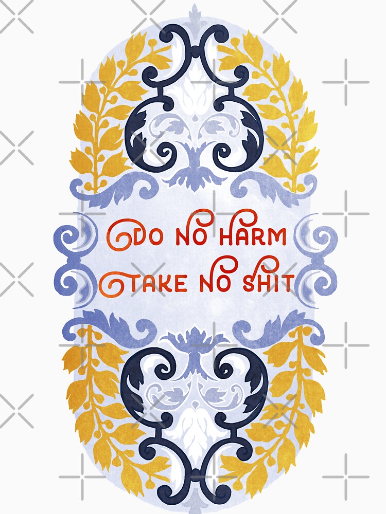 Do No Harm, Take No Shit by fabfeminist
