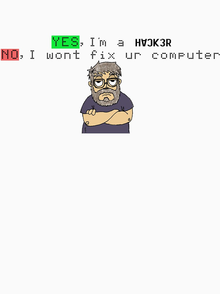 Yes Im a Hacker No I wont fix ur computer by Bu5t3R