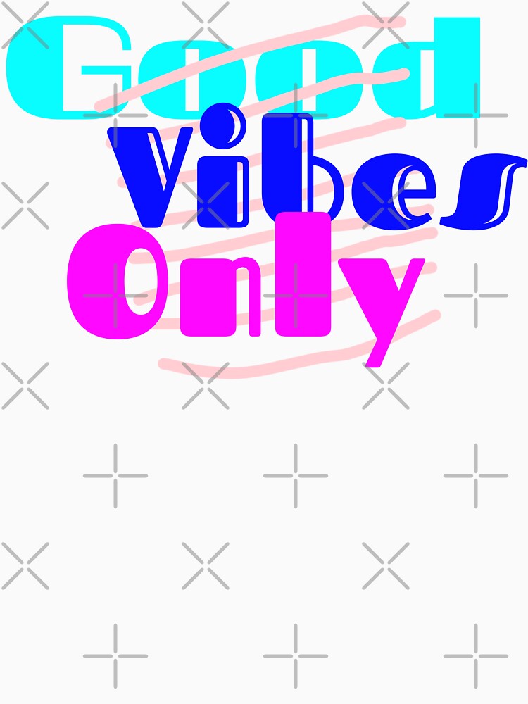 Good Vibes Only Colorful Typography Positive Quote T-Shirt Design by Faali950