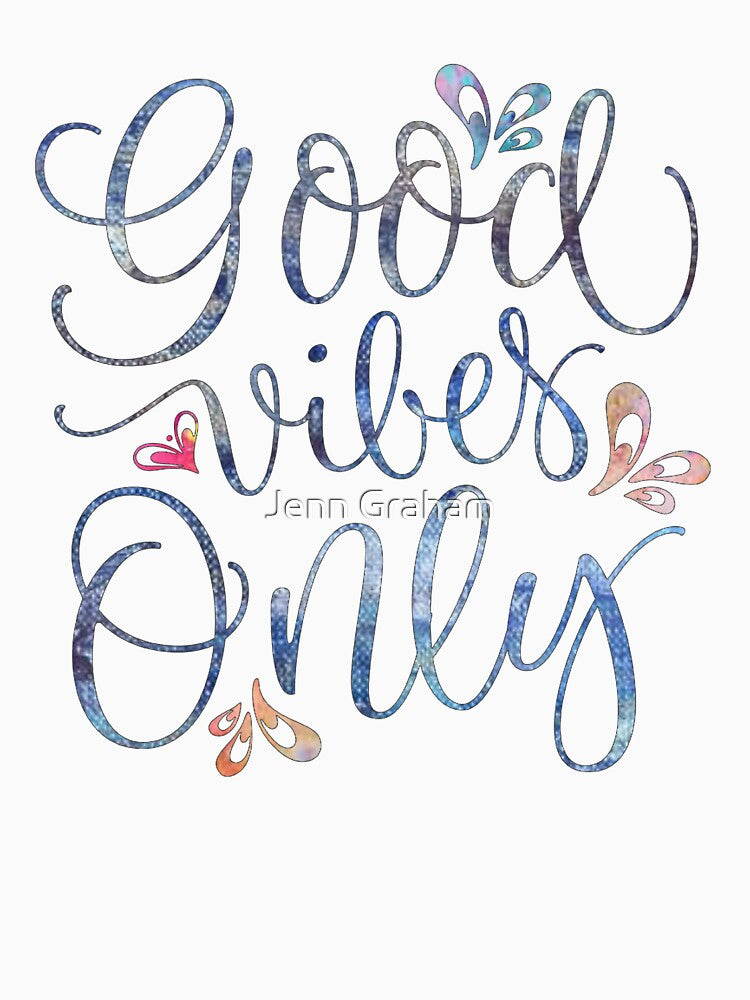 Good Vibes Only by Jenn Graham