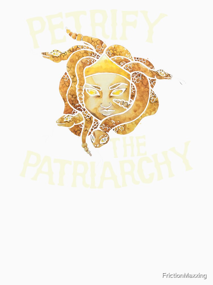 Petrify the Patriarchy by FrictionMaxxing