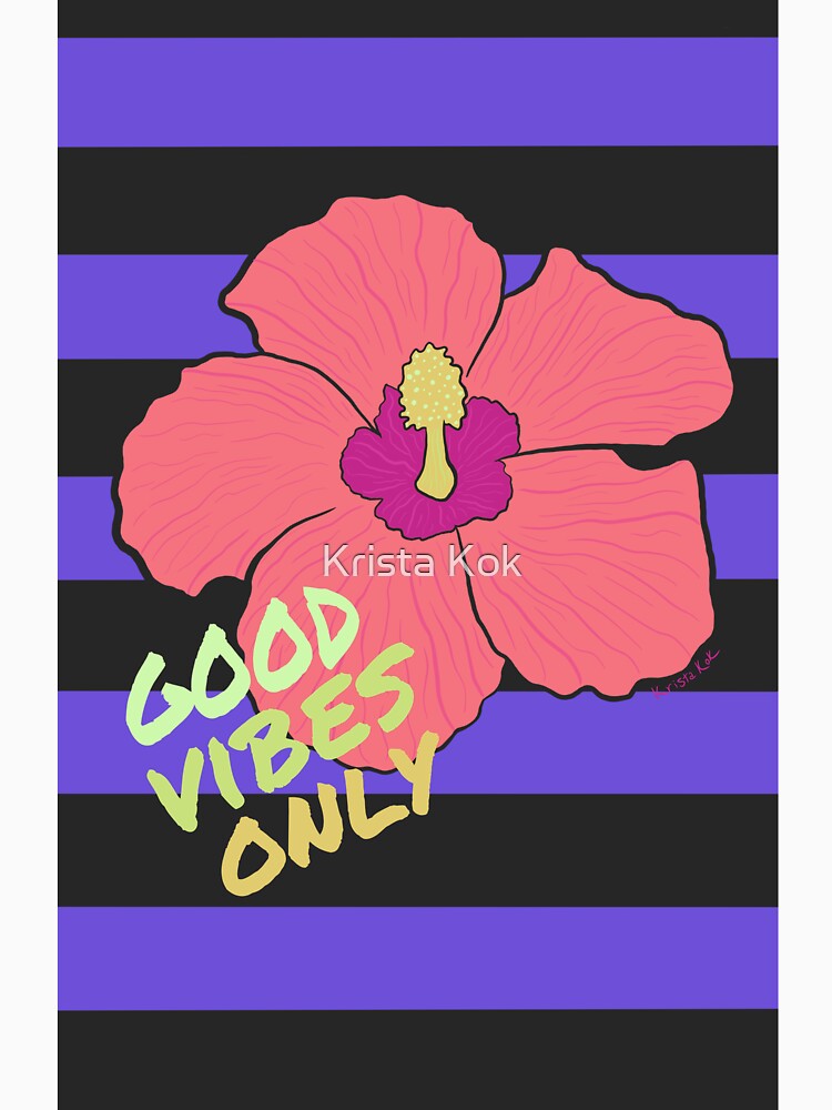 Good Vibes Only by Krista Kok