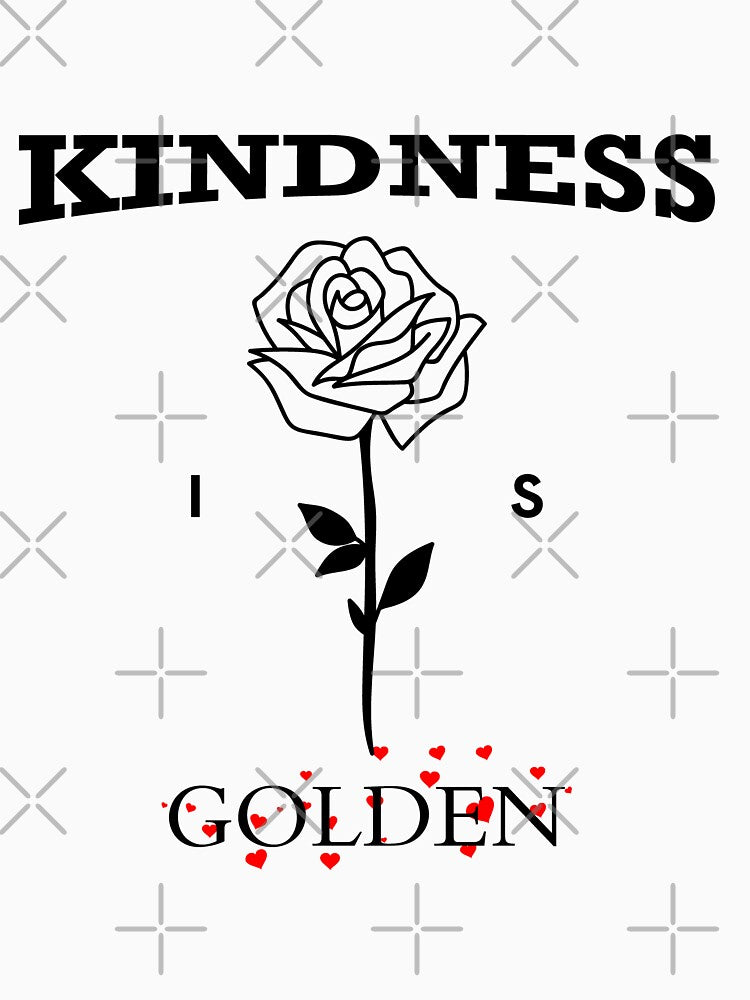 Kindness is Golden by teesBYAlioui