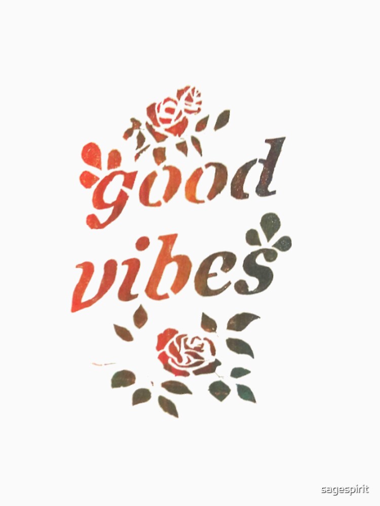 Good Vibes by sagespirit
