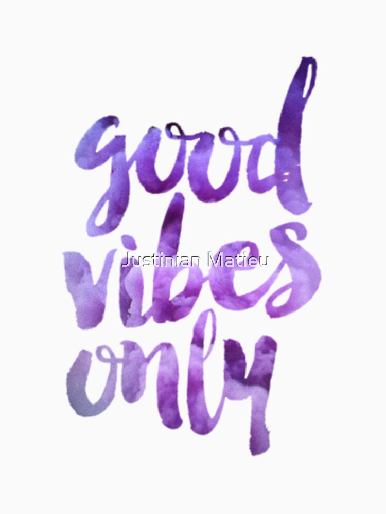 Vibes B Good by Justinian Matieu