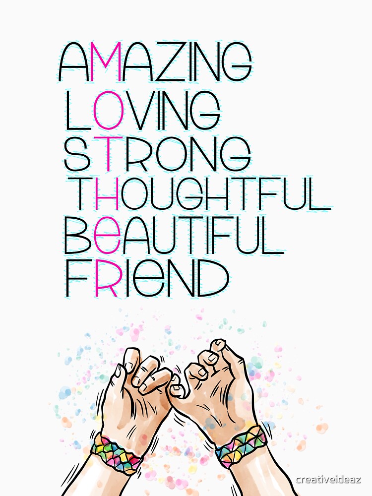 AMAZING, lOVING,Strong, thoughtful, beautiful,friend Inspirational Quote design by creativeideaz