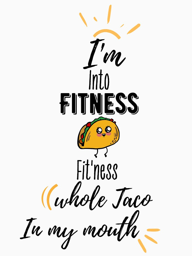 i'm into fitness fit'ness taco in my mouth by Zakaria-4