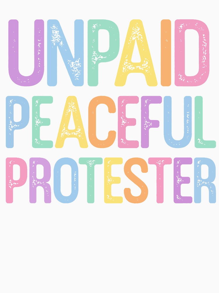 Unpaid Peaceful Protester Christian Quote Design by margamPagenberg