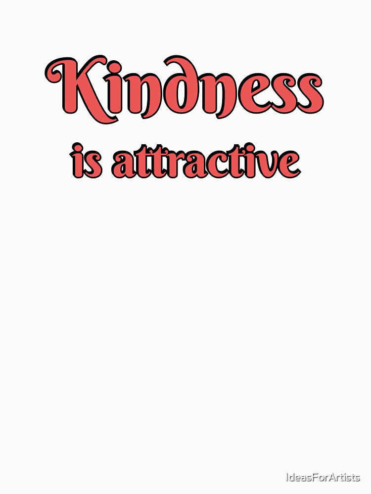 Kindness is Attractive by Inspirationmotivation