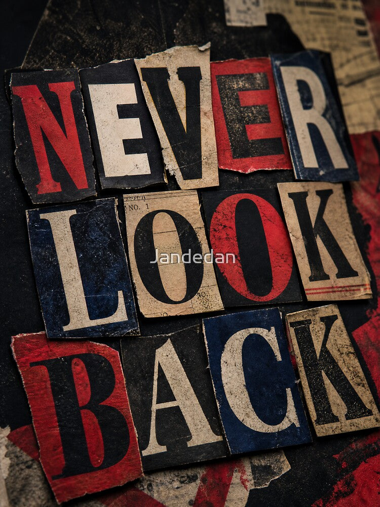 NEVER LOOK BACK, Distressed Typography Collage, Moody Grunge Motivational Art by Jandedan