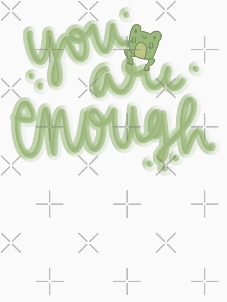 You are enough frog by marnilauren