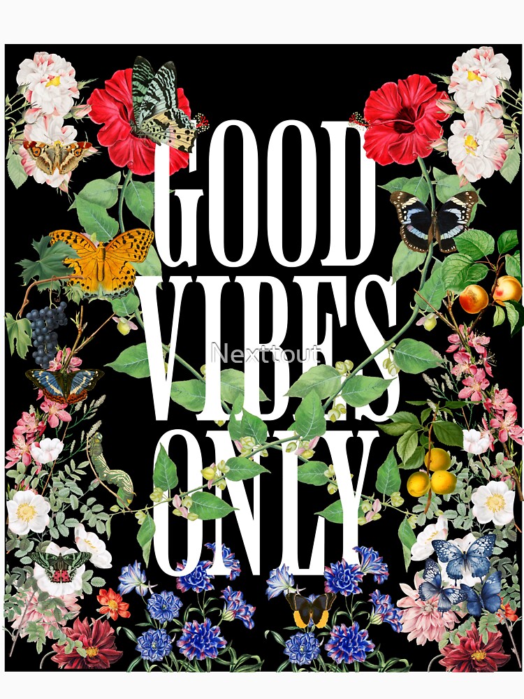 Good Vibes Only by Nexttout
