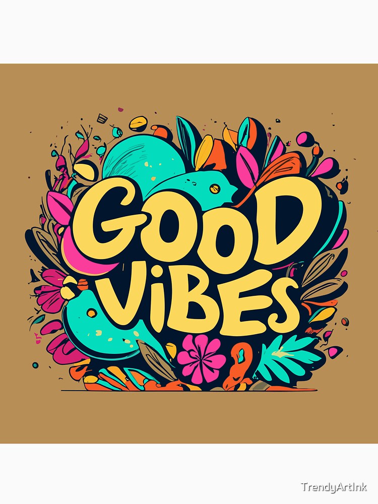 Positive Vibes Typography: Wear Good Vibes Only by TrendyArtInk