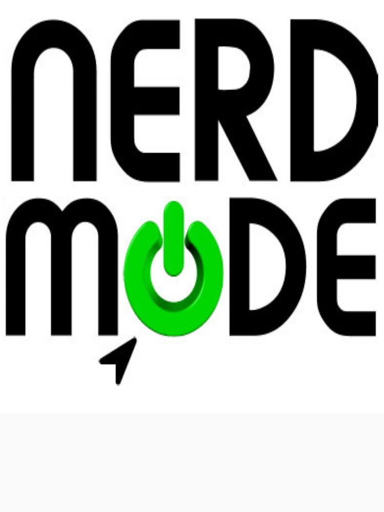 Nerd Mode Official by Spacebuckchuck