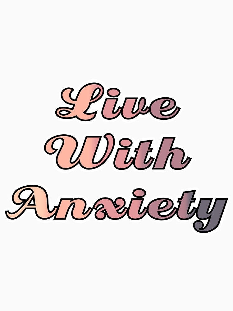 Live with anxiety by Tyler-Jan