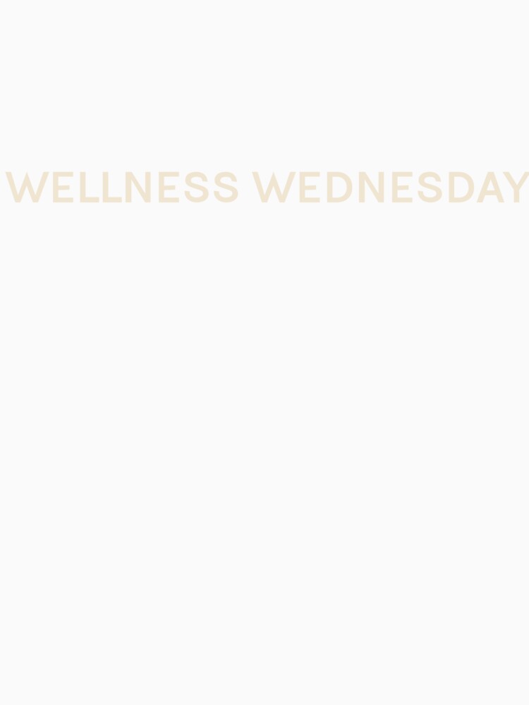 Wellness Wednesday On This Day Perfect Day by StudioTVDinners