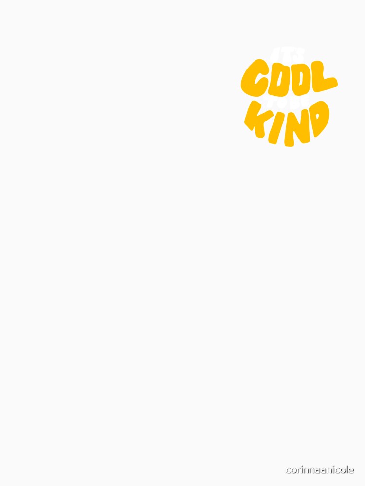It’s cool to be kind by corinnaanicole