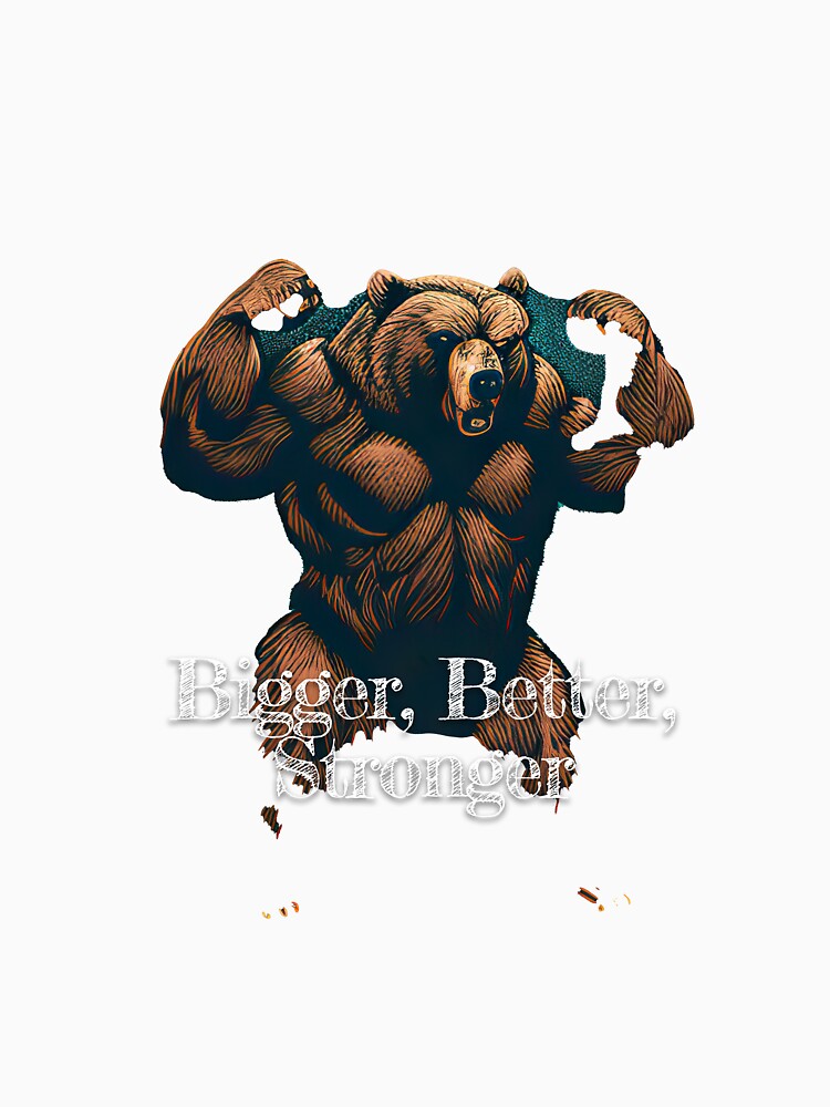 Bigger, Better, StrongerDesignBodybuilding Fitness Gym Workout Exercise Merch Print Design by tengamerx