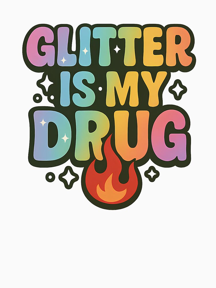 Glitter is My Drug – Bold Rainbow Typography by Haus Of Sin