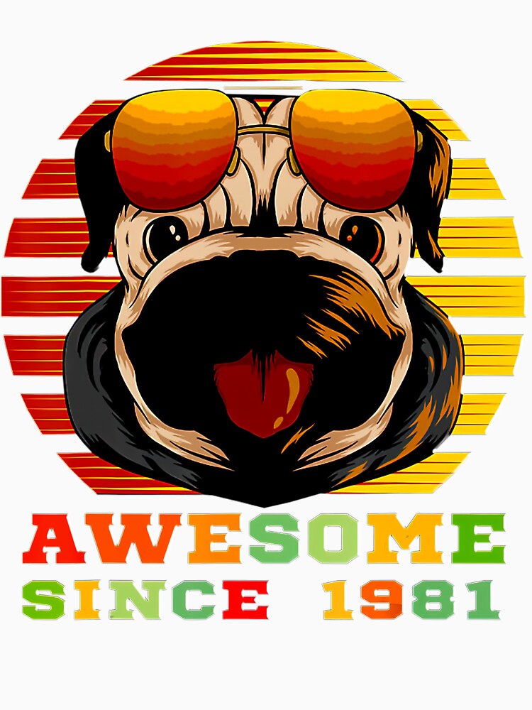 Birthday Vintage Pug Dog Puppies Awesome Since 1981 Tee Gift Love by BargerStore