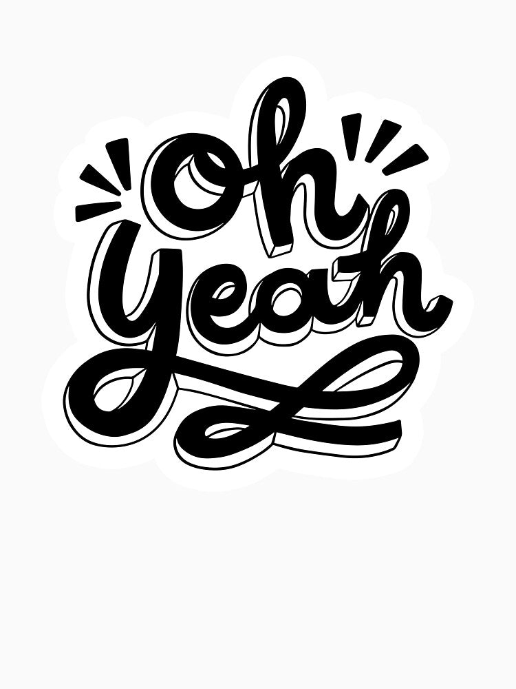 Oh Yeah Statement Lettering Design by Johnny Holiday