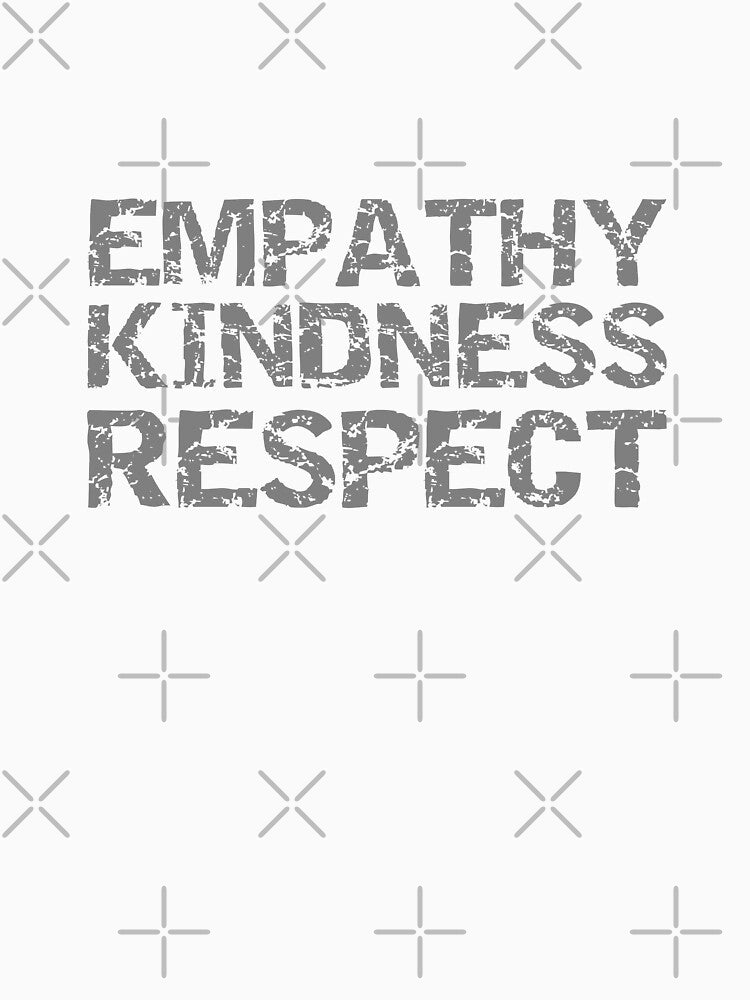 Empathy Kindness Respect – Minimalist Motivational Typography Design by One-True-North
