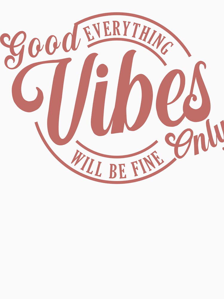 Good Vibes Only by srissdesigns