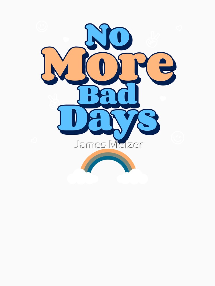 No More Bad Days by James Melzer