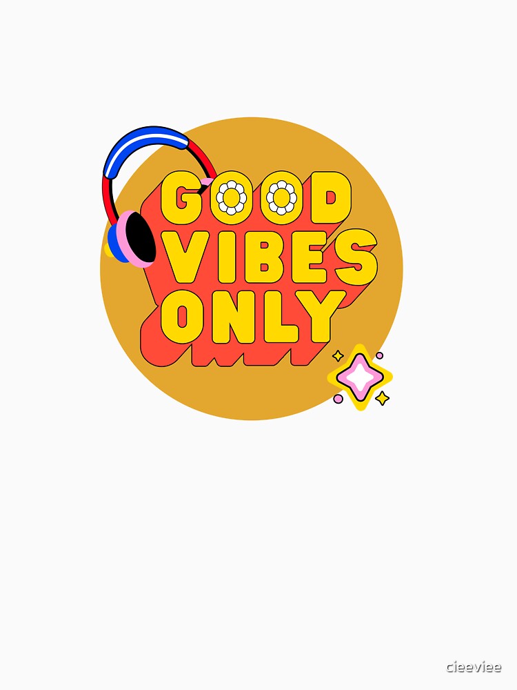 Good Vibes Only by cieeviee