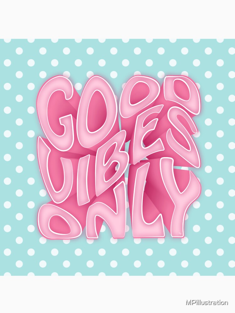 Good Vibes only Pink by MPillustration