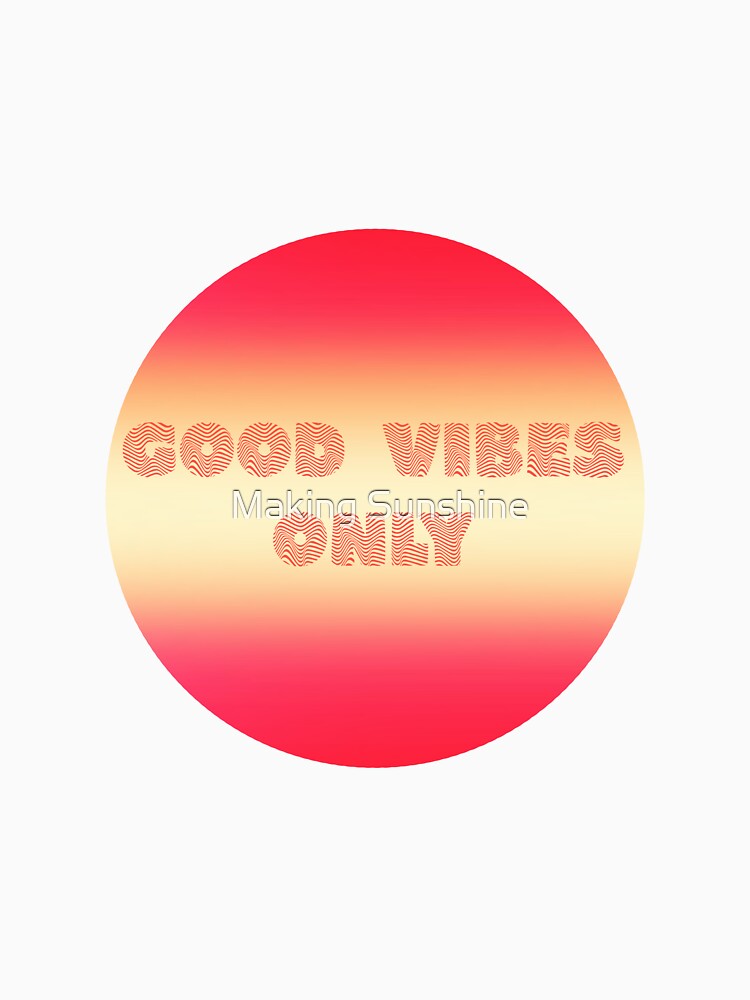 Good Vibes Only Ombre by Making Sunshine