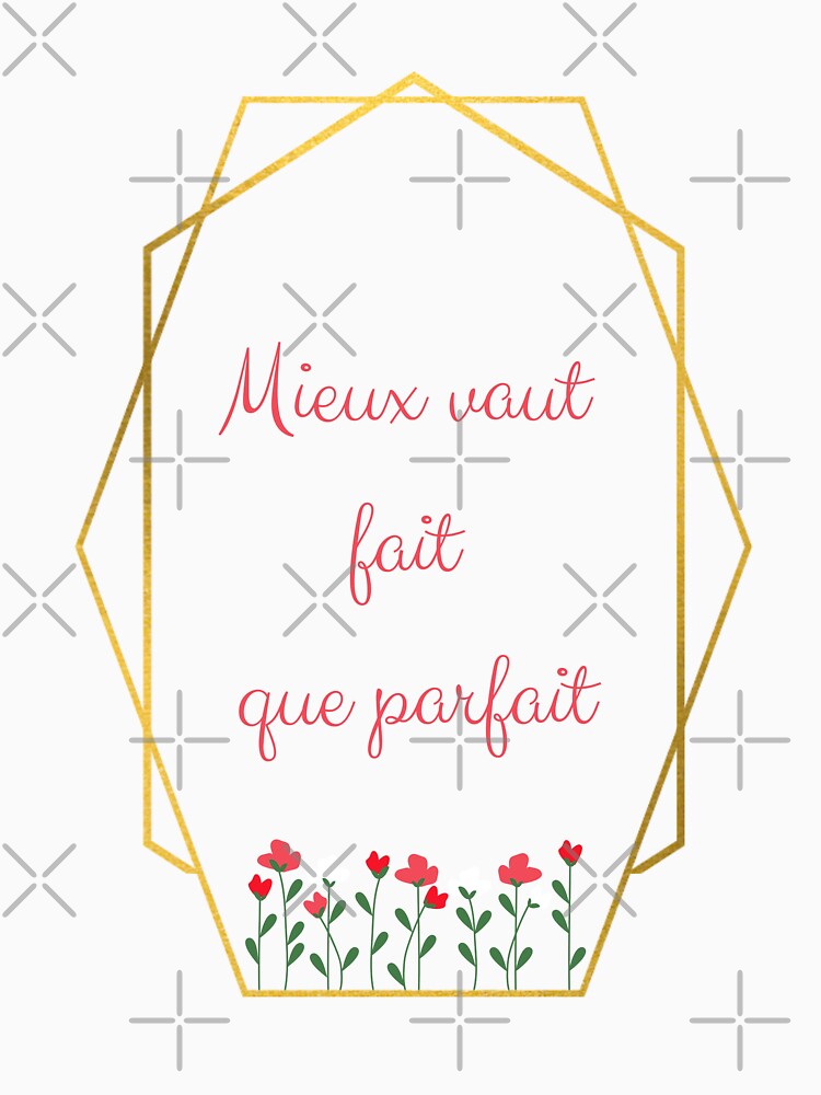 Better done than perfect" in French by PausePapote