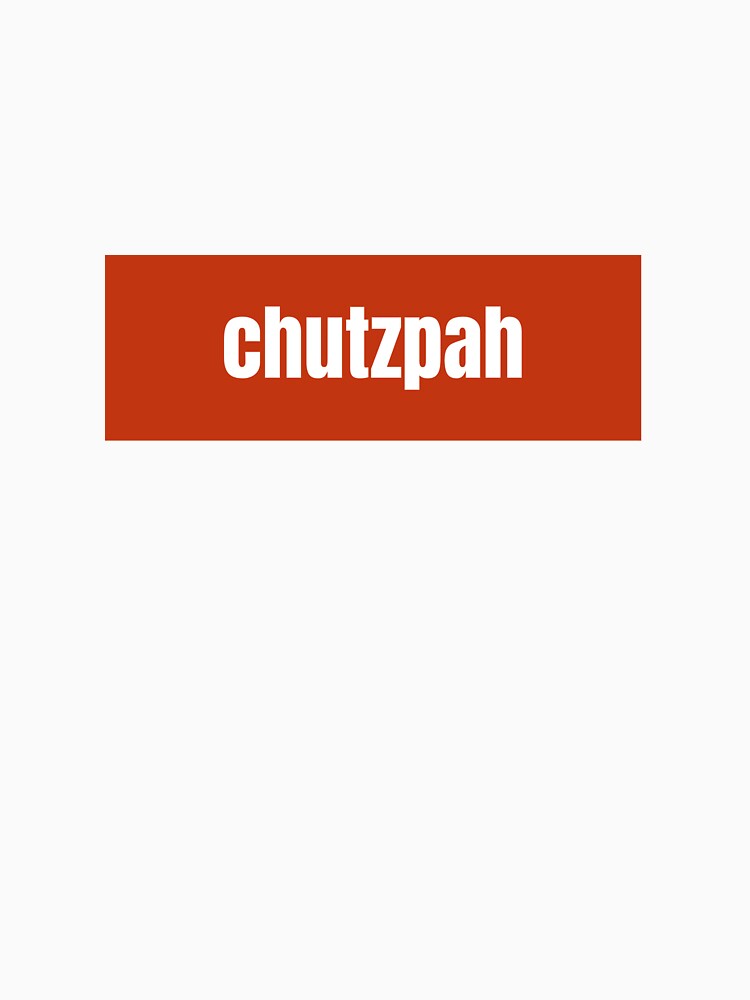 Chutzpah a Yiddish Word for Bold Audacity by RF-73