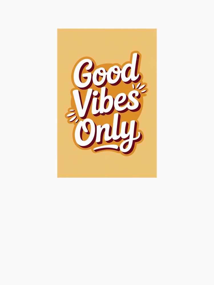 Good Vibes Only Positive Message by ShadowAndSlate