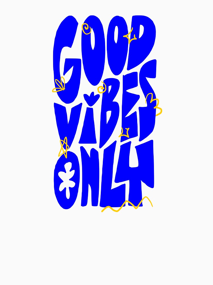 Good Vibes Only by Chrisnug24