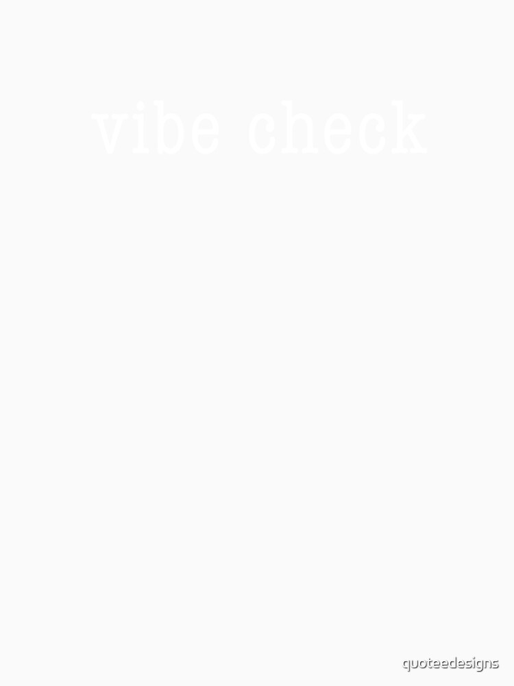Vibe Check Meme (Black) by quoteedesigns