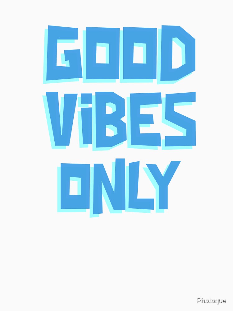 Good Vibes Only by Photoque