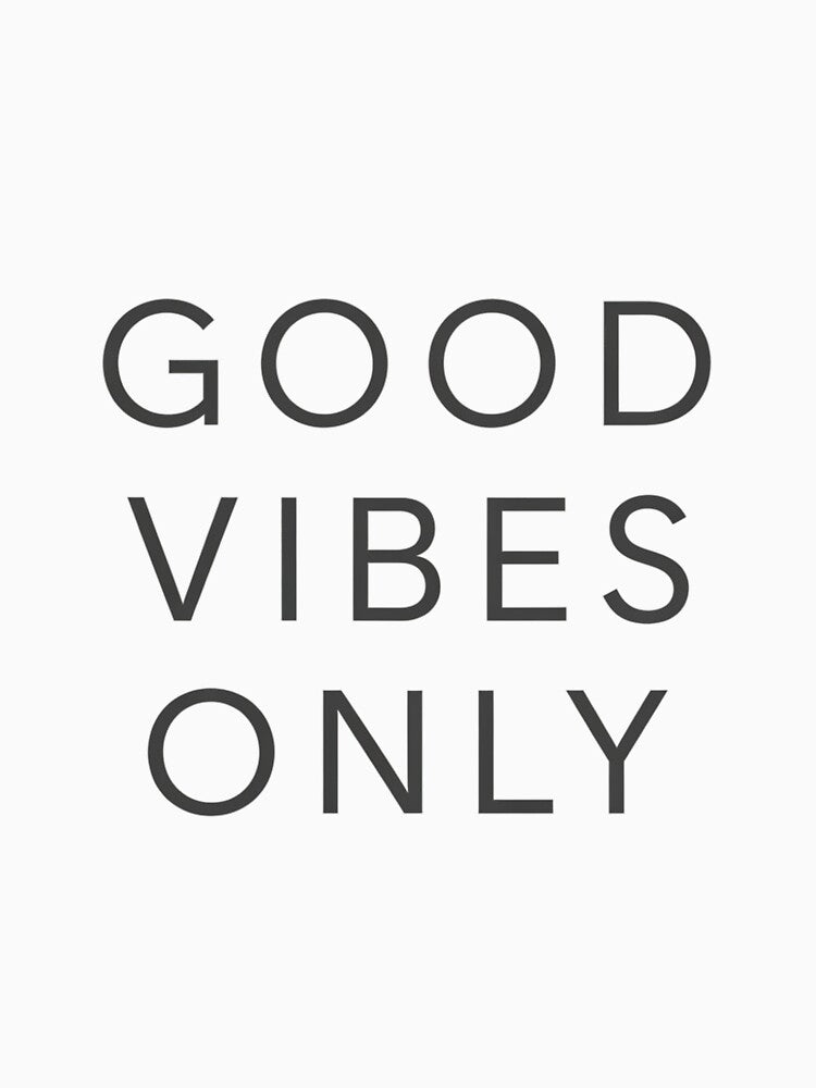 GOOD VIBES ONLY by OCBSIEWIE