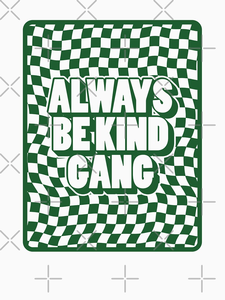 Always Be Kind by La Estética