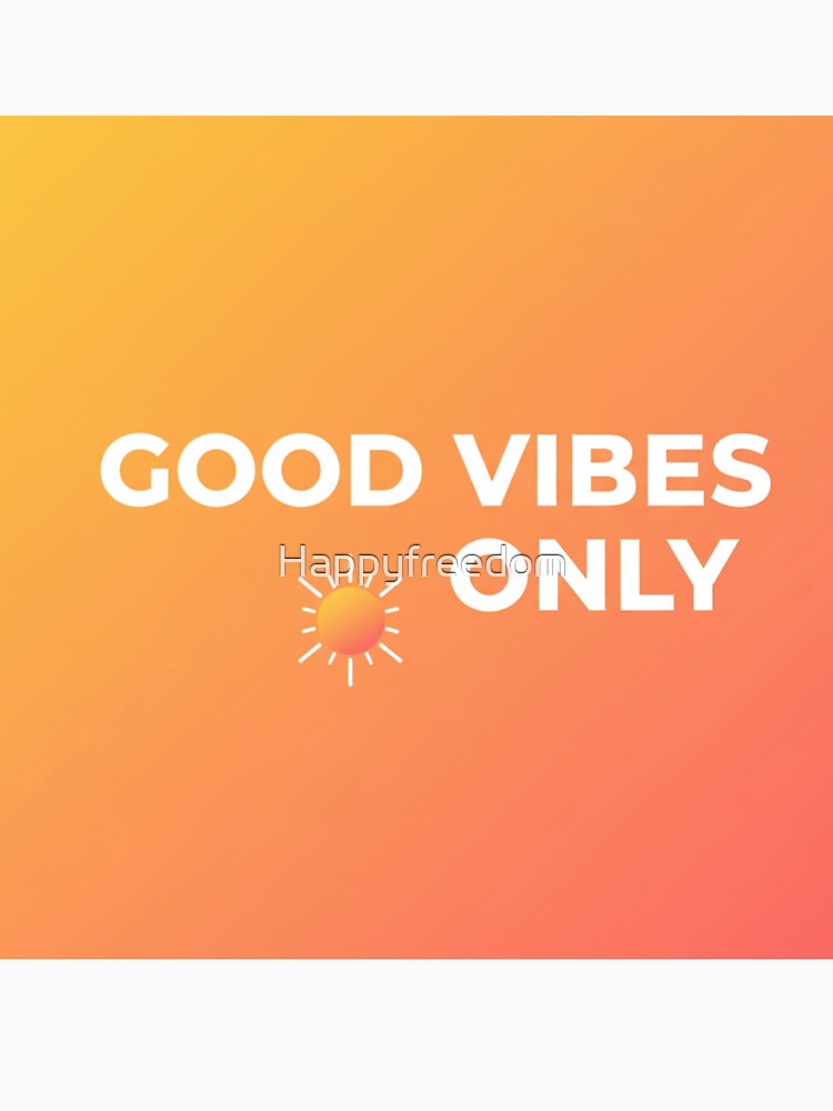 Good Vibes Only – Gradient Positive Typography Design by Happyfreedom