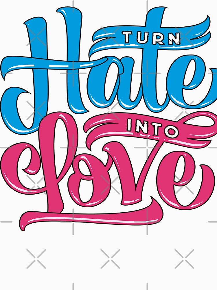 Turn Hate Into Love Quote – Positive Vibes Typography for Spreading Kindness and Love by StickerAndLove