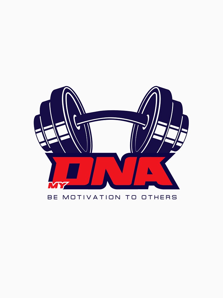 MY DNA - Be Motivation to Others T-Shirt by TeeRificXVII