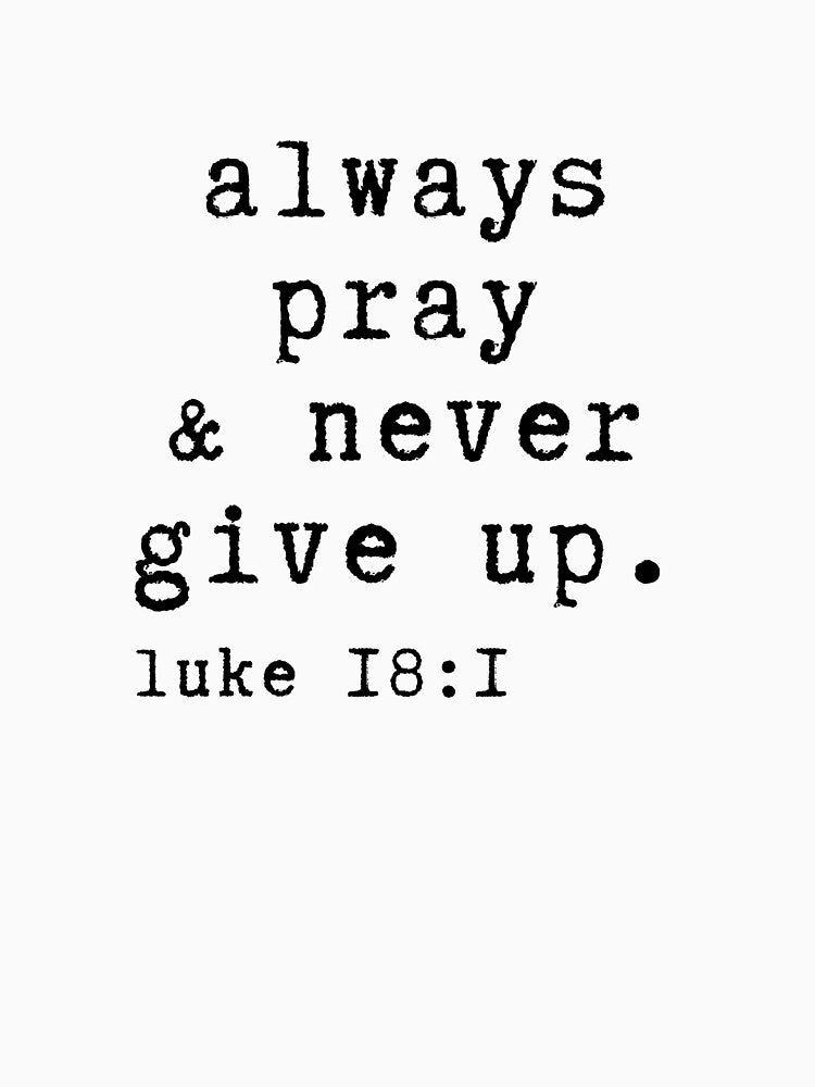 Always Pray and Never Give Up. by alchemytree