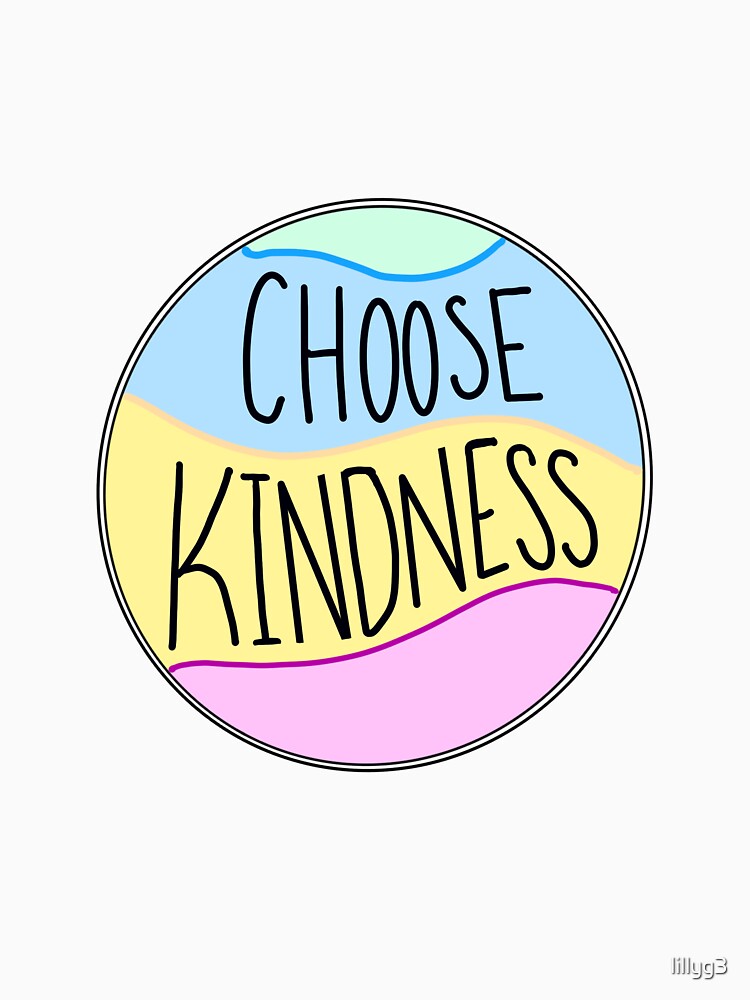 choose kindness by lillyg3