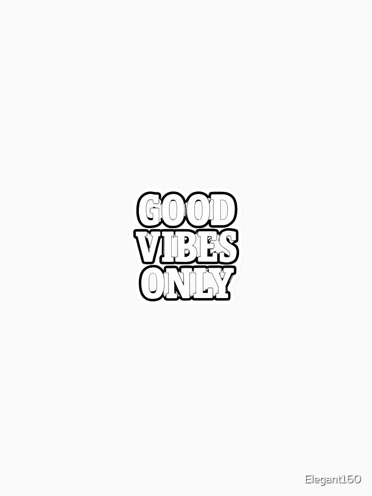 Good Vibes Only by Elegant160