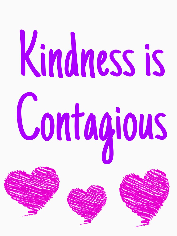 Kindness is Contagious by capachic06