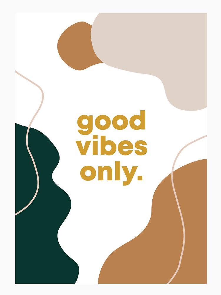 Good Vibes Only. by livegood